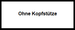 Ohne Kopfstütze